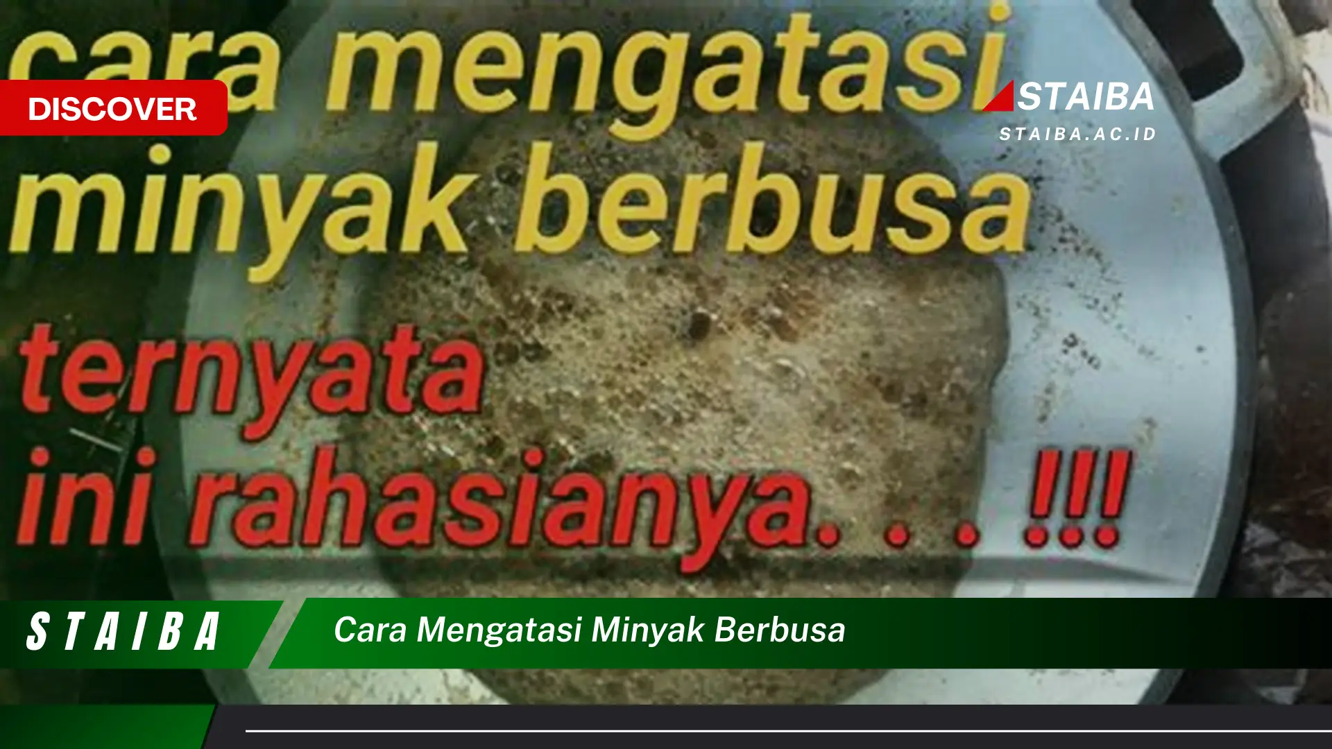 cara mengatasi minyak berbusa