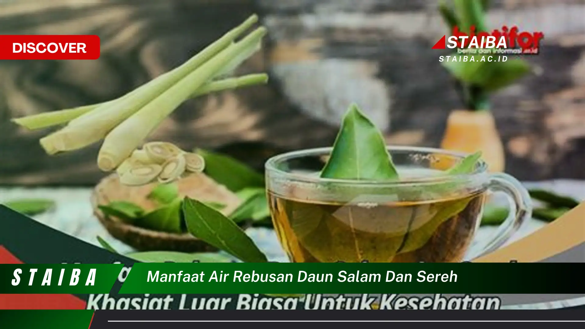 Ketahui 9 Manfaat Air Rebusan Daun Salam dan Sereh untuk Kesehatan Anda