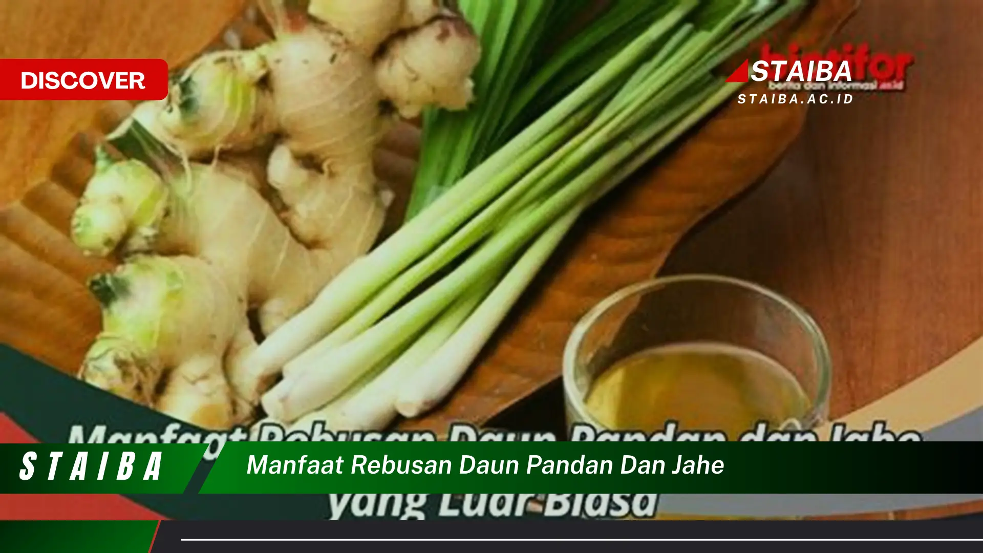 Ketahui 10 Manfaat Rebusan Daun Pandan dan Jahe yang Jarang Diketahui